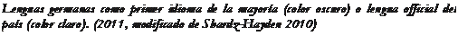 Подпись: Lenguas germanas como primer idioma de la mayoría (color oscuro) o lengua official del país (color claro). (2011, modificado de Shardz-Hayden 2010)