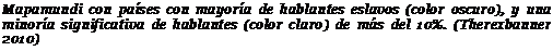 Подпись: Mapamundi con países con mayoría de hablantes eslavos (color oscuro), y una minoría significativa de hablantes (color claro) de más del 10%. (Therexbanner 2010) 