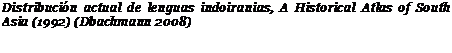 Подпись: Distribución actual de lenguas indoiranias, A Historical Atlas of South Asia (1992) (Dbachmann 2008)
