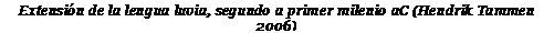 Подпись: Extensión de la lengua luvia, segundo a primer milenio aC (Hendrik Tammen 2006)